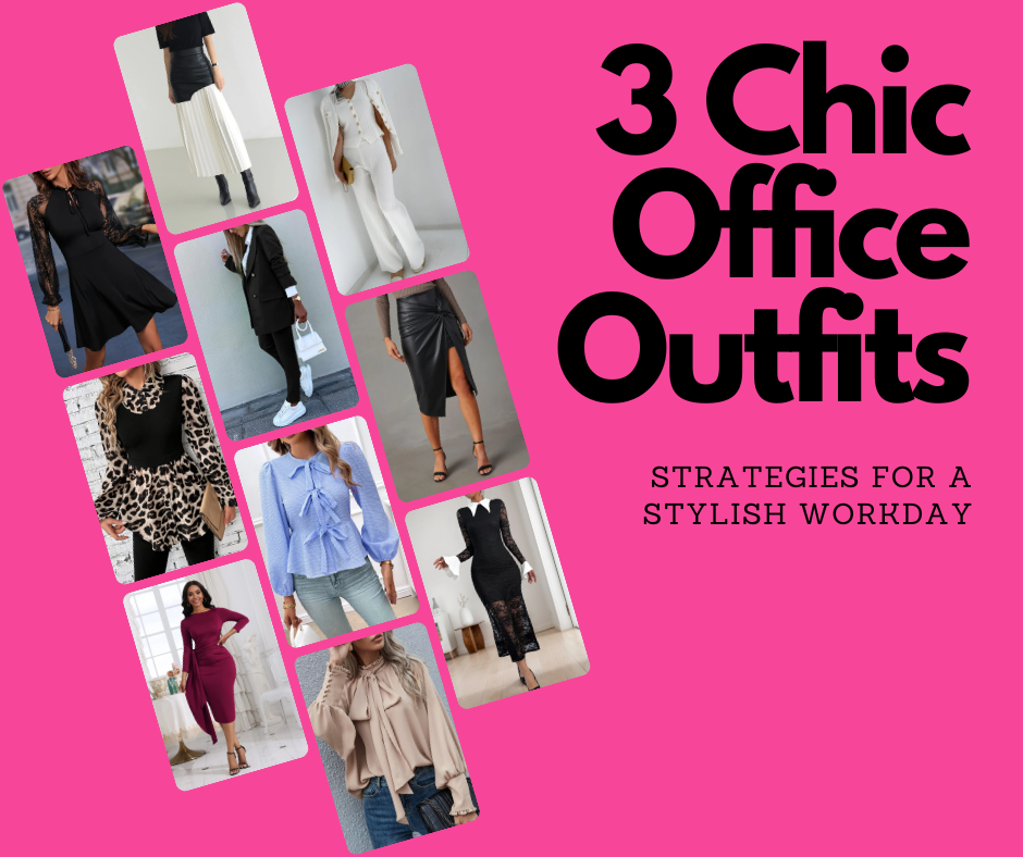 3 Chic Office Outfit Strategies for a Stylish Workday